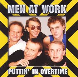 Men At Work : Puttin' in Overtime